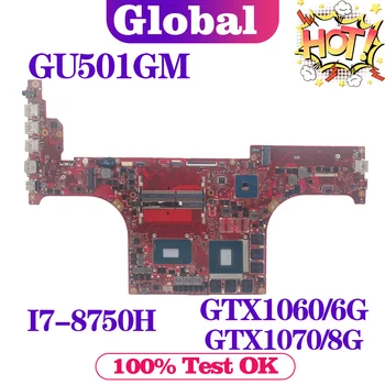 GU501GM Mainboard Par ASUS ROG Zephyrus M GM501GS GM501GM MW501GM MW501GS GU501GW Klēpjdators Mātesplatē I7-8750H GTX1060 GTX1070